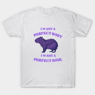 capybara i want a perfect body T-Shirt